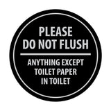 Signs ByLITA Circle Please do not flush anything except toilet paper Sign