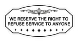 Victorian We Reserve The Right To Refuse Service To Anyone Sign