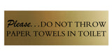 Signs ByLITA Basic Please do not throw paper towels in toilet Sign with Adhesive Tape, Mounts On Any Surface, Weather Resistant, Indoor/Outdoor Use