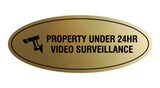 Oval PROPERTY UNDER 24HR VIDEO SURVEILLANCE Sign