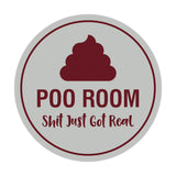 Signs ByLITA Circle Poo Room Shit Just Got Real Sign