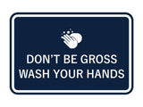 Signs ByLITA Classic Framed Don't Be Gross Wash Your Hand Sign