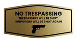 Fancy No Trespassing Trespassers Will Be Shot. Survivors Will Be Shot Again Wall or Door Sign