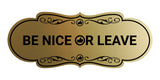 Designer Be Nice Or Leave Wall or Door Sign