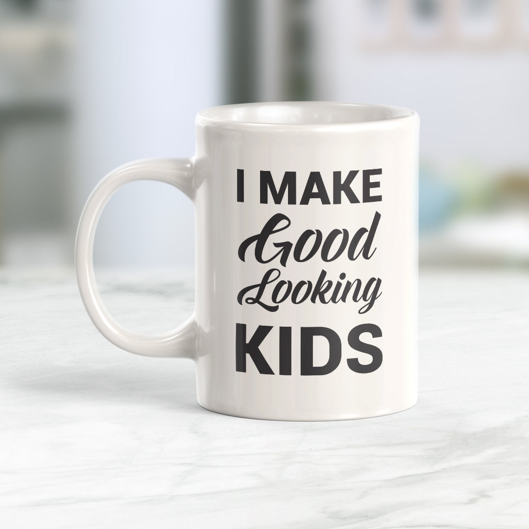 I Make Good Looking Kids 11oz Coffee Mug