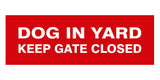 Signs ByLITA Basic Dog In Yard Keep Gate Closed Sign