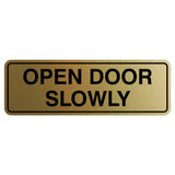 Standard Open Door Slowly Sign