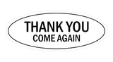 Oval THANK YOU COME AGAIN Sign