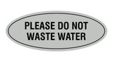 Oval please do not waste water Sign