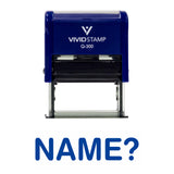 Name? Self Inking Rubber Stamp