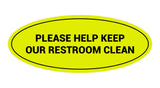 Oval Please Help Keep Our Restroom Clean Sign