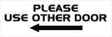 All Quality PLEASE USE OTHER DOOR Sign - (Left Arrow)