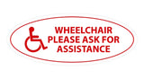 Oval WHEELCHAIR PLEASE ASK FOR ASSISTANCE Sign