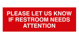 Signs ByLITA Basic Please Let Us Know If Restroom Needs Attention Sign