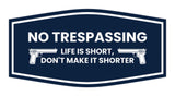 Fancy No Trespassing Life is Short, Don't Make it Shorter Wall or Door Sign