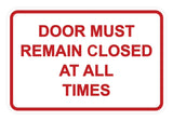 Signs ByLITA Classic Framed Door Must Remain Closed At All Times Sign