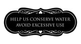 Signs ByLITA Designer Help Us Conserve Water Avoid Excessive Use Sign