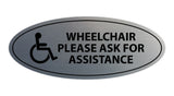 Oval WHEELCHAIR PLEASE ASK FOR ASSISTANCE Sign