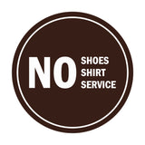 Signs ByLITA Circle No Shoes No Shirt No Service Sign