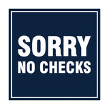 Square Sorry No Checks Sign with Adhesive Tape, Mounts On Any Surface, Weather Resistant