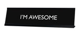 I'M AWESOME Novelty Desk Sign