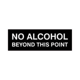 Signs ByLITA Basic No Alcohol Beyond This Point Sign