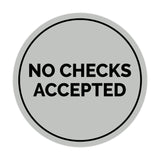 Signs ByLITA Circle No Checks Accepted Sign