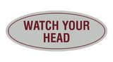 Oval Watch Your Head Sign