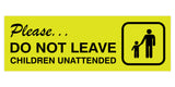 Basic Do Not Leave Children Unattended Door / Wall Sign