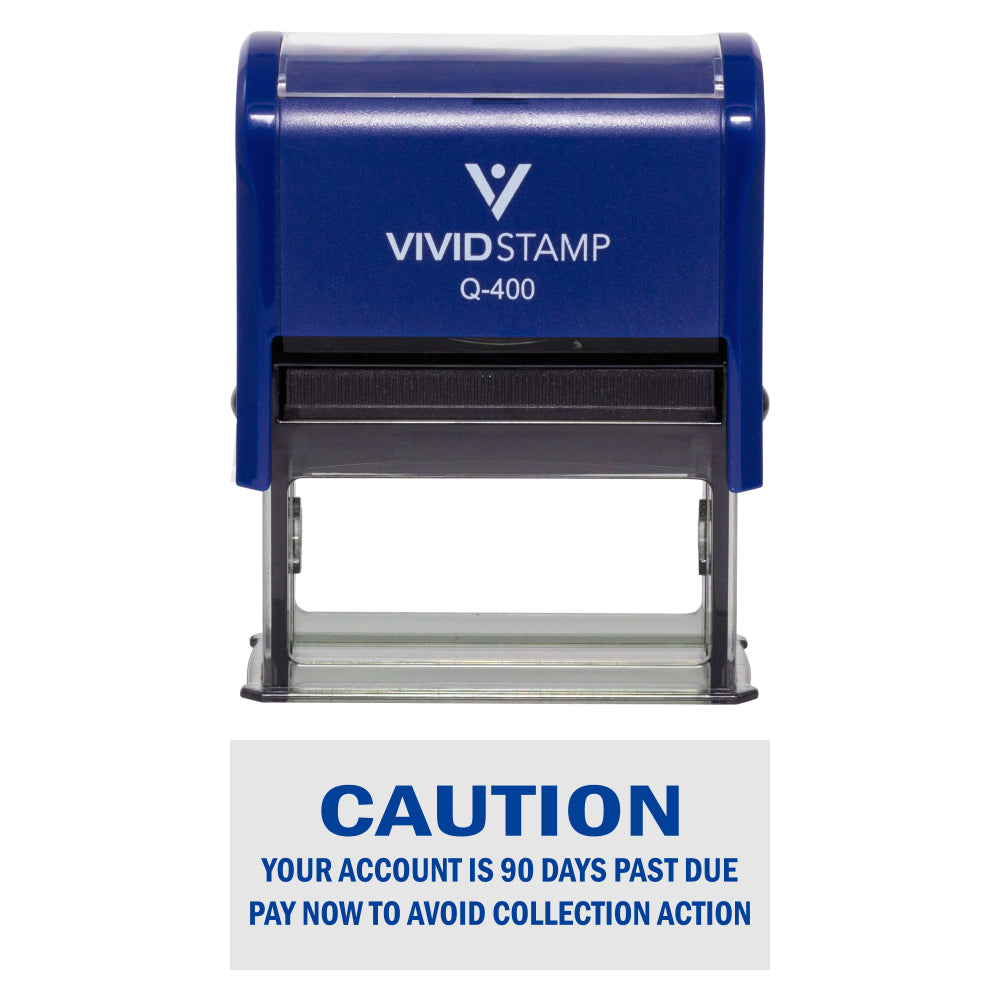 Caution Your Account Is 90 Days Past Due Self-Inking Office Rubber Stamp