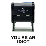 Black You're An Idiot Self Inking Rubber Stamp