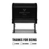 Thanks For Being Self Inking Novelty Rubber Stamp