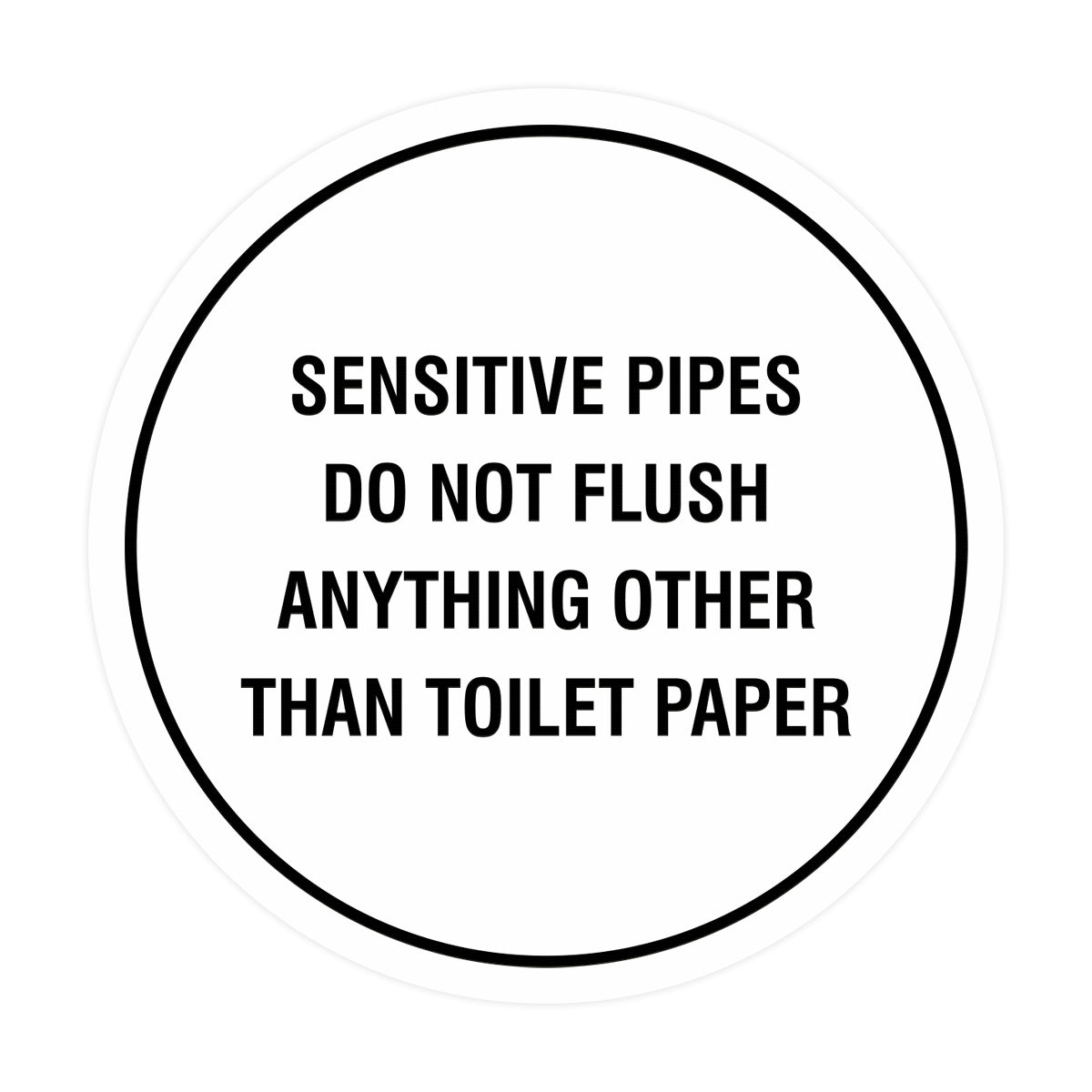 Circle Sensitive Pipes Do Not Flush Anything Other Than Toilet Paper Wall or Door Sign