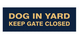 Signs ByLITA Basic Dog In Yard Keep Gate Closed Sign
