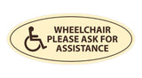 Oval WHEELCHAIR PLEASE ASK FOR ASSISTANCE Sign
