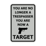 Portrait Round You Are No Longer A Trespasser You Are Now A Target Sign