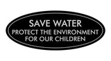 Signs ByLITA Oval Save Water Protect the Environment Sign