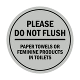 Signs ByLITA Circle Please Do Not Flush Paper Towels or Feminine Products in Toilets Sign