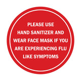 Circle Please Use Hand Sanitizer and Wear Face Mask If You Are Experiencing Flu Like Symptoms Sign