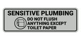 Standard Sensitive Plumbing Do Not Flush Anything Except Toilet Paper Wall or Door Sign