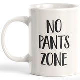 No Pants Zone 11oz Coffee Mug