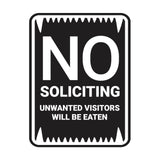 Portrait Round No Soliciting Unwanted Visitors Will Be Eaten Sign (Black) - Small