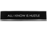 Signs ByLITA ALL I KNOW IS HUSTLE Novelty Desk Sign