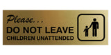 Basic Do Not Leave Children Unattended Door / Wall Sign