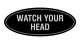 Oval Watch Your Head Sign