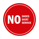 Signs ByLITA Circle No Shoes No Shirt No Service Sign