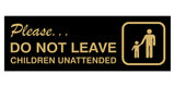 Basic Do Not Leave Children Unattended Door / Wall Sign
