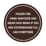 Circle Please Use Hand Sanitizer and Wear Face Mask If You Are Experiencing Flu Like Symptoms Sign