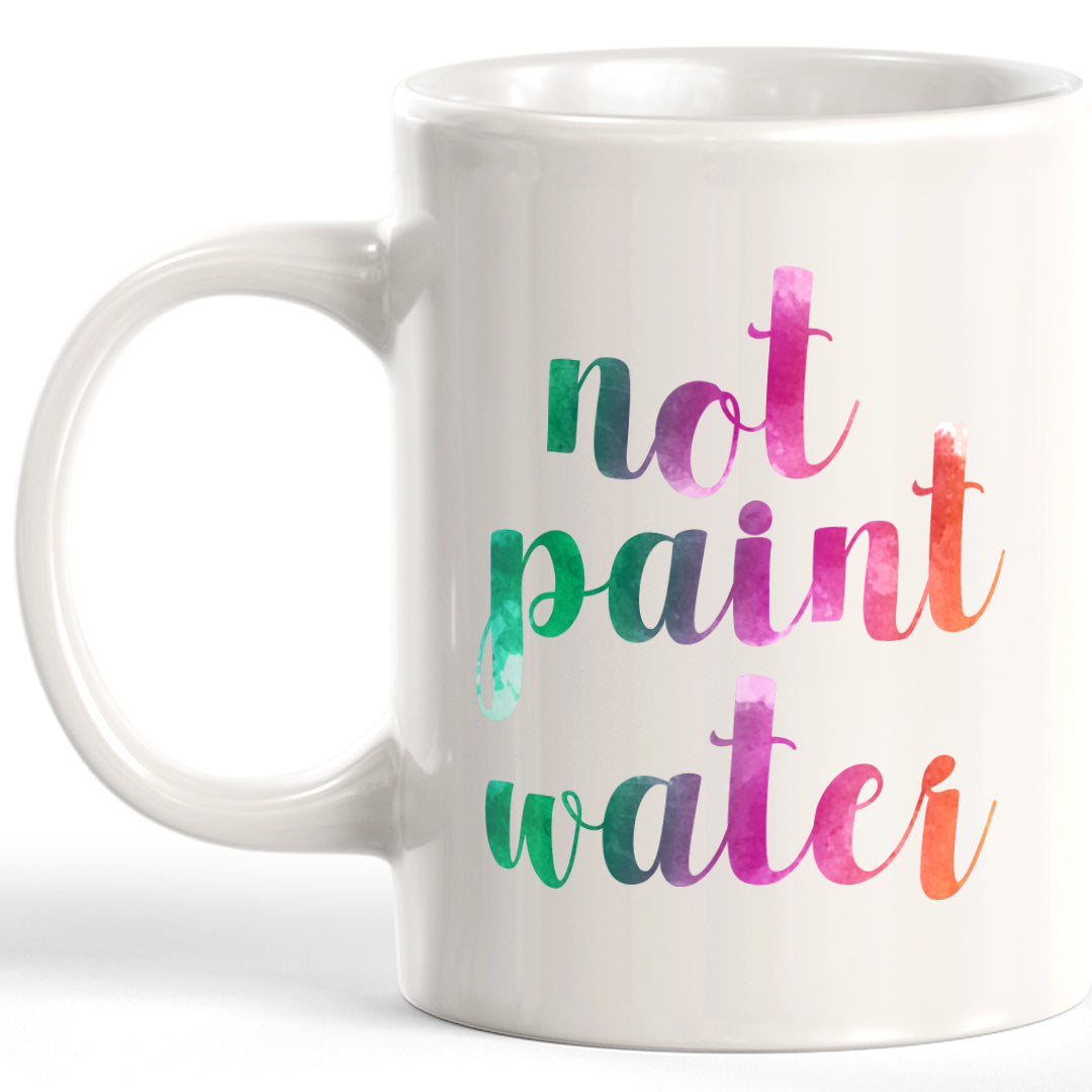 Not Paint Water 11oz Coffee Mug - Funny Novelty Souvenir