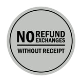 Signs ByLITA Circle No Refund No Exchanges Without Receipt Sign